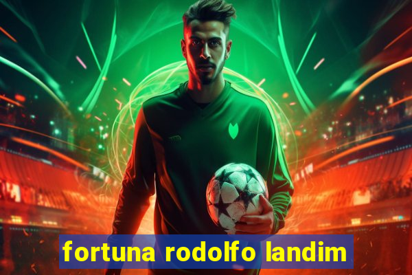 fortuna rodolfo landim